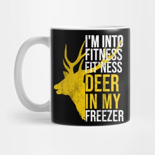 I'm Into Fitness Fit'Ness Deer In My Freezer Funny Hunter Mug